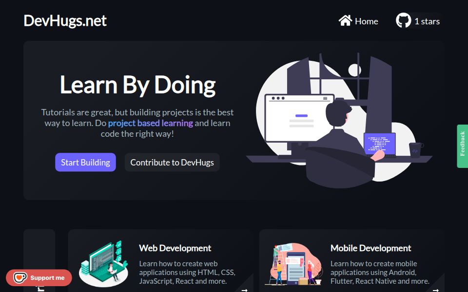 DevHugs provides a curated list of project tutorials in which learners build an application from scratch. These are divided into different categories, namely, web development, mobile development, game development, machine learning, deep learning and artificial intelligence.